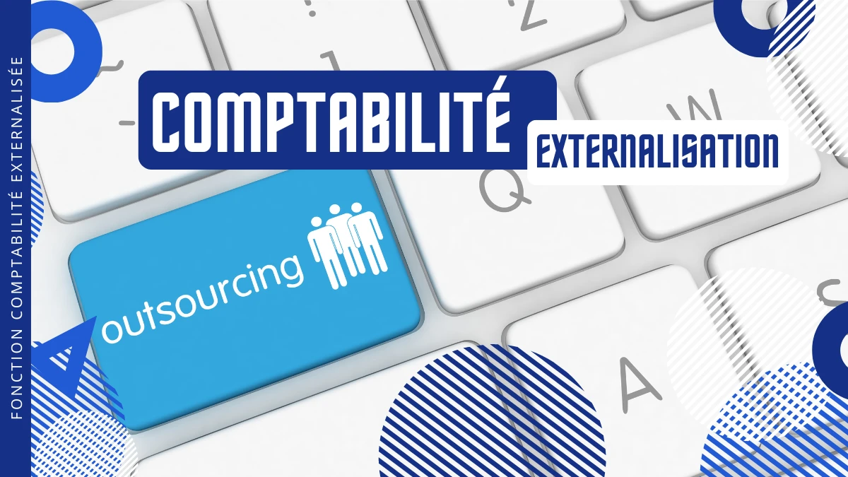 Externalisation De La Comptabilit D Couvrez Comment Externaliser