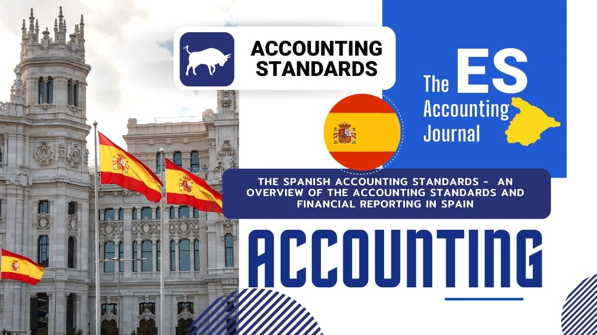 Spanish Accounting Standards An overview of the Accounting Standards