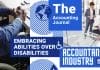 Embracing Abilities over Disabilities into Accountancy Industry: How the accounting profession can become and lead the way for diversity and inclusion around the world. Embracing Abilities over Disabilities into Accountancy Industry