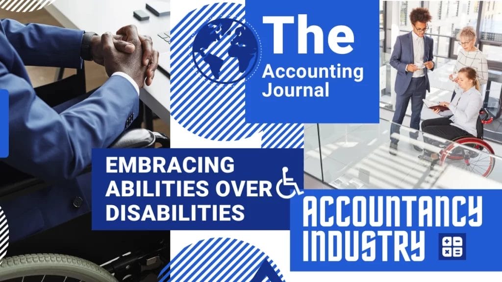 Embracing Abilities over Disabilities into Accountancy Industry
