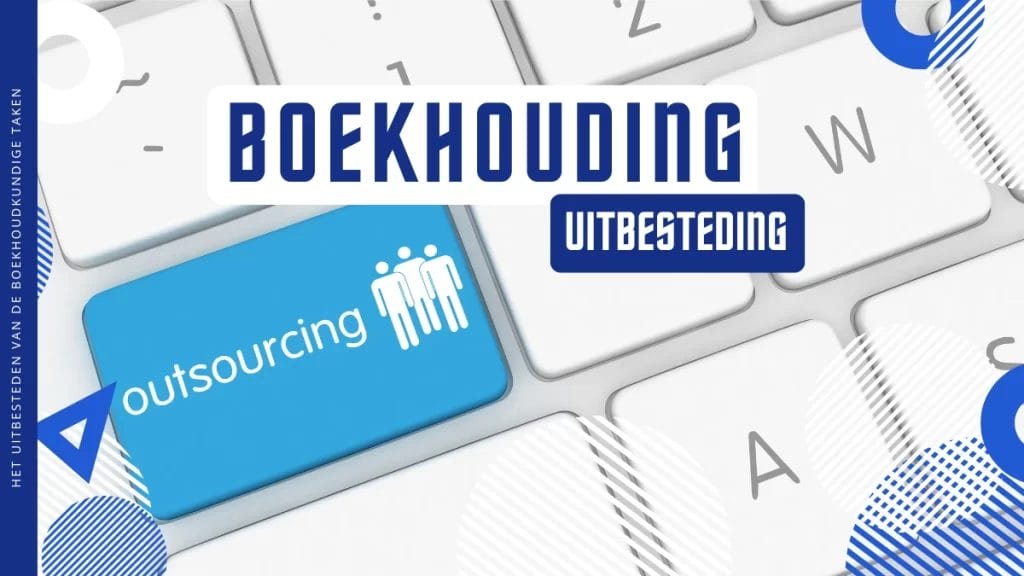 Boekhoudkundige Taken Uitbesteden