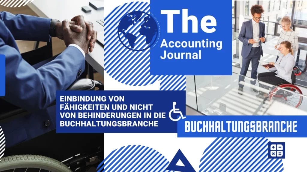 Einbindung von Fähigkeiten und nicht von Behinderungen in die Buchhaltungsbranche