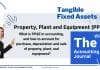 What is property, plant and equipment (PP&E) in accounting? How are tangible fixed assets (PP&E) classified, recognised, measured, and presented on the financial statements, and what are the main accounting journals for purchase, depreciation and sale of property, plant, and equipment What is property, plant and equipment (PP&E) in accounting?